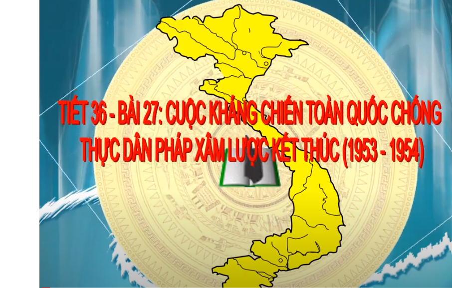 Bài giảng môn Lịch sử 9: CHIẾN DỊCH ĐIỆN BIÊN PHỦ